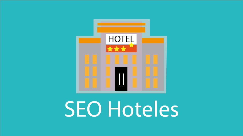 SEO Hoteles - La Guía Definitiva para Maximizar tu Visibilidad OnlineSEO para Hoteles