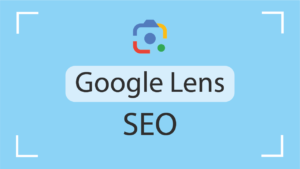 Google Lens y SEO: Maximiza el Potencial de tus Imágenes