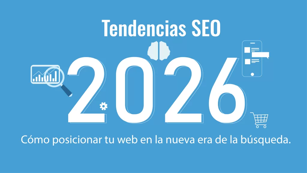 Tendencias SEO 2026: cómo posicionar tu web en la nueva era de la búsqueda