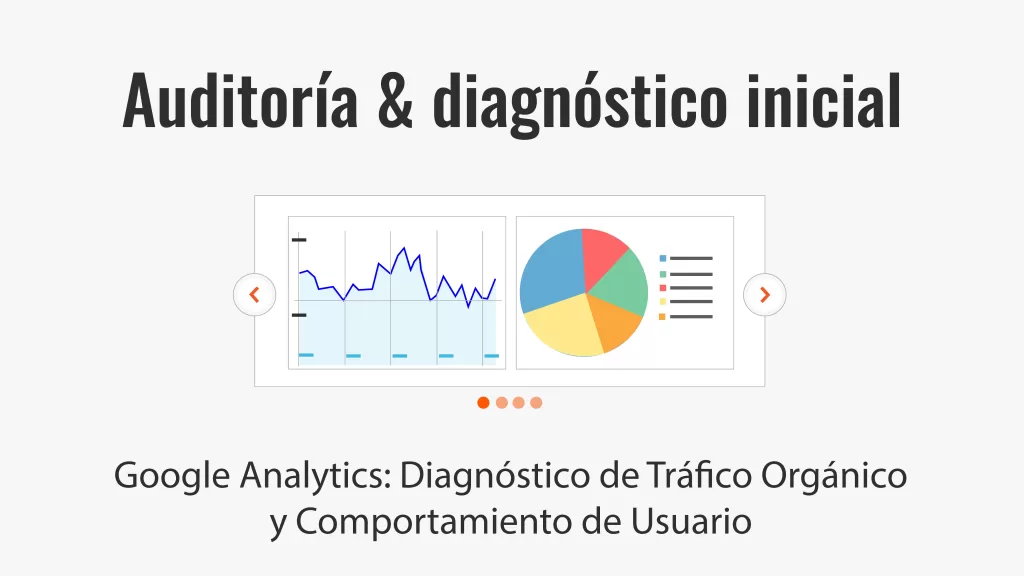 Google Analytics: Diagnóstico de Tráfico Orgánico y Comportamiento de Usuario
