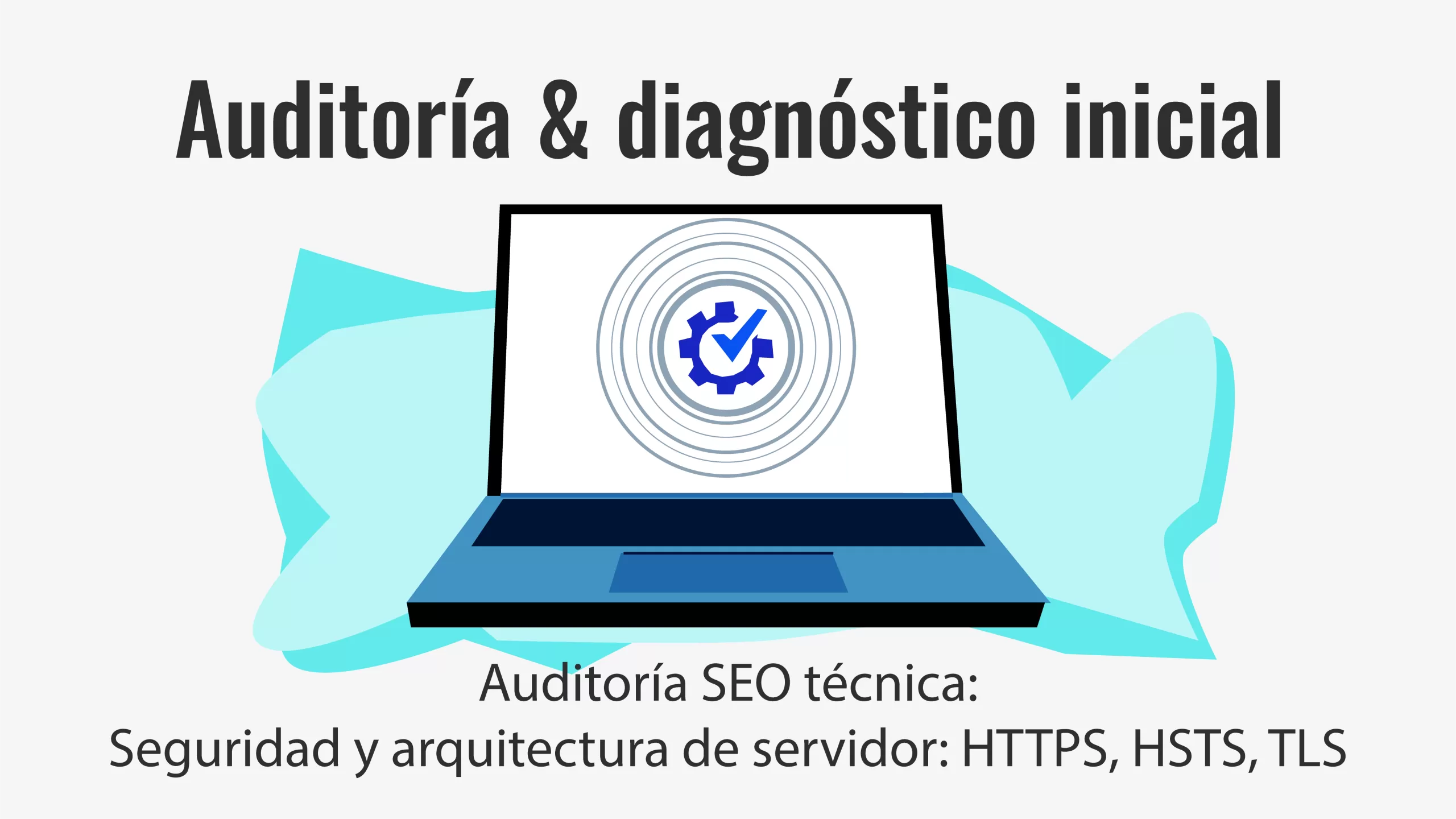 Auditoría de seguridad y arquitectura de servidor: HTTPS, HSTS, TLS y optimización TTFB